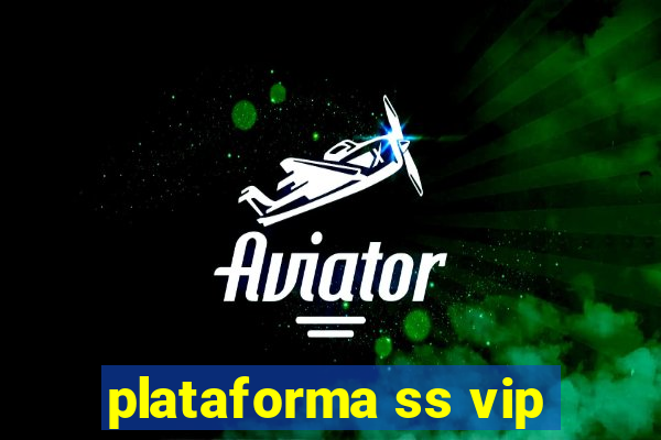 plataforma ss vip